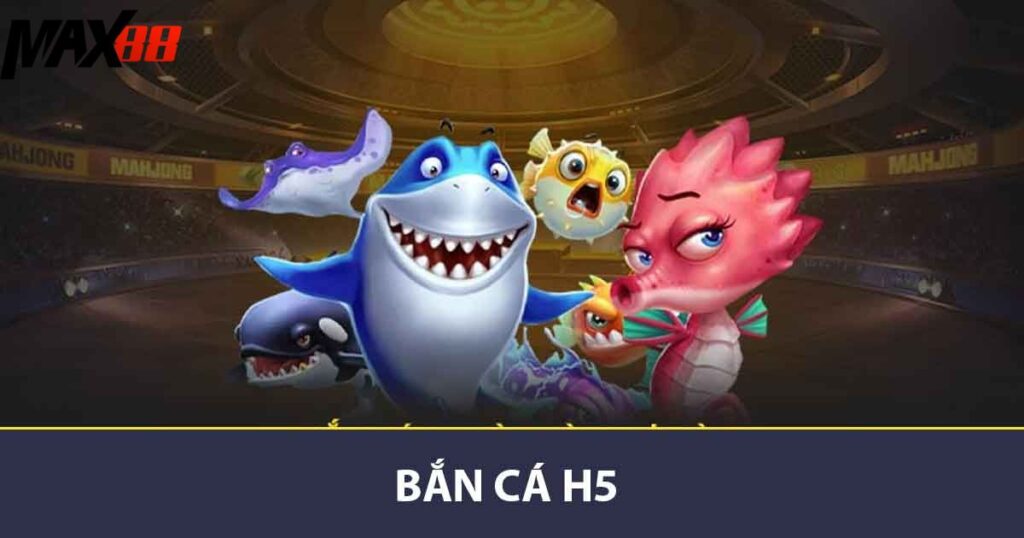 Bắn cá H5