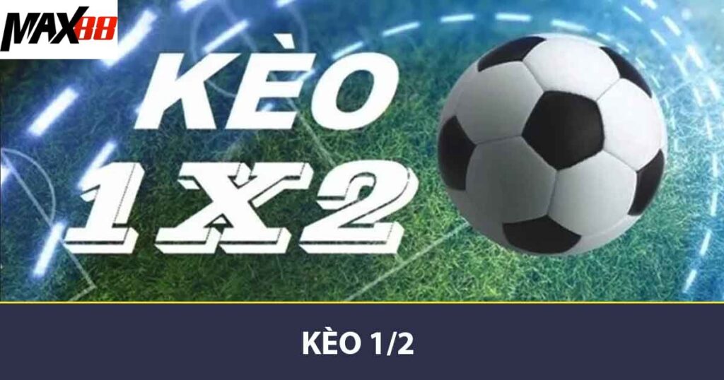 Kèo 1/2
