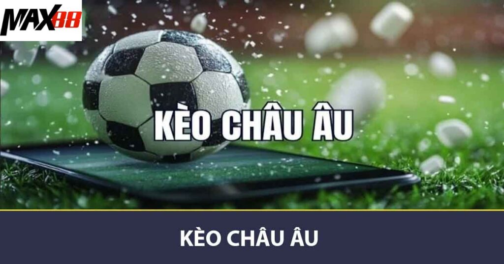 Kèo Châu Âu