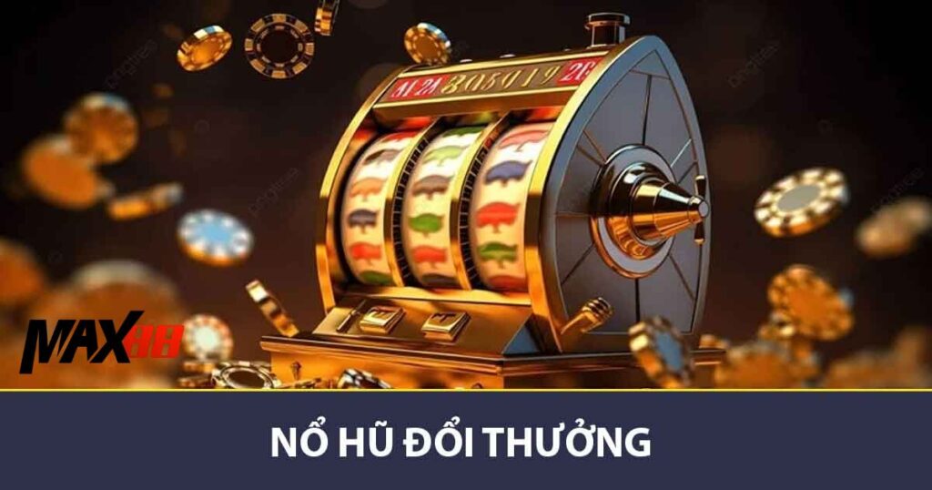 Nổ hũ đổi thưởng