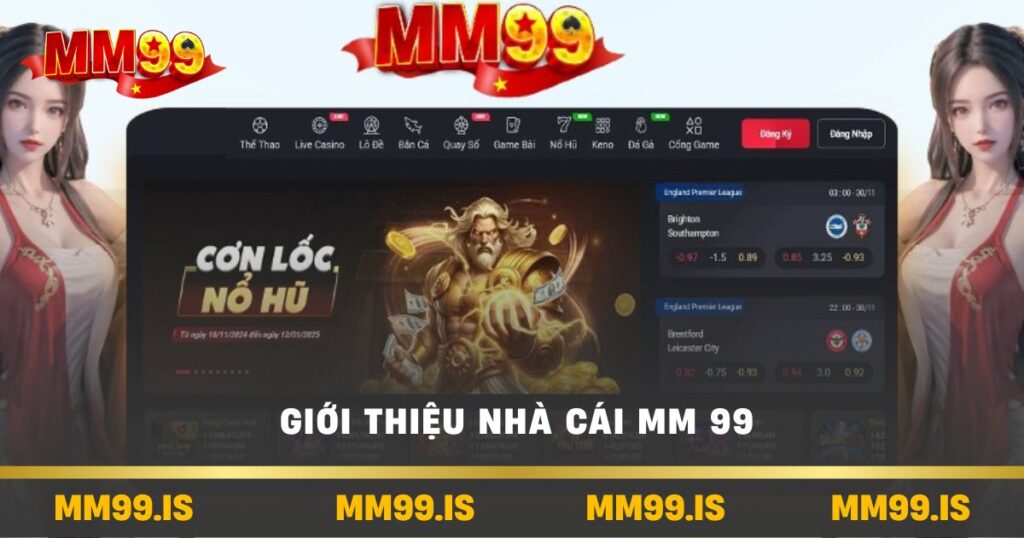 Giới thiệu Nhà Cái MM 99